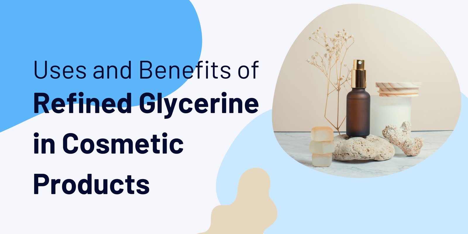 Refined Glycerine: Uses and Benefit in Cosmetics Products refined glycerine uses in cosmetics
