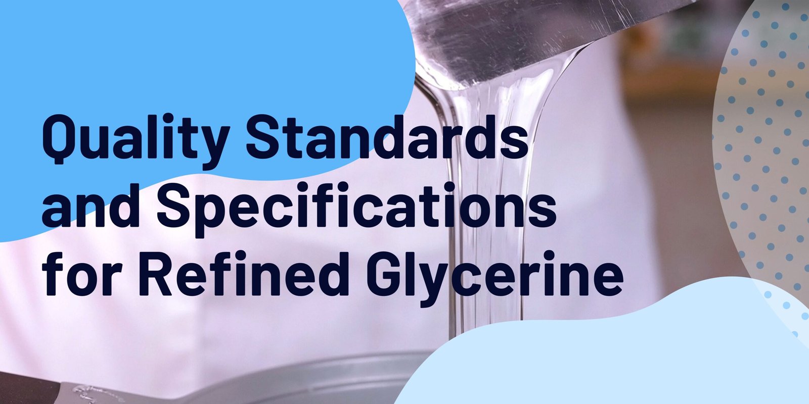 Refined Glycerine: Quality Standards and Specifications refined glycerine quality standards